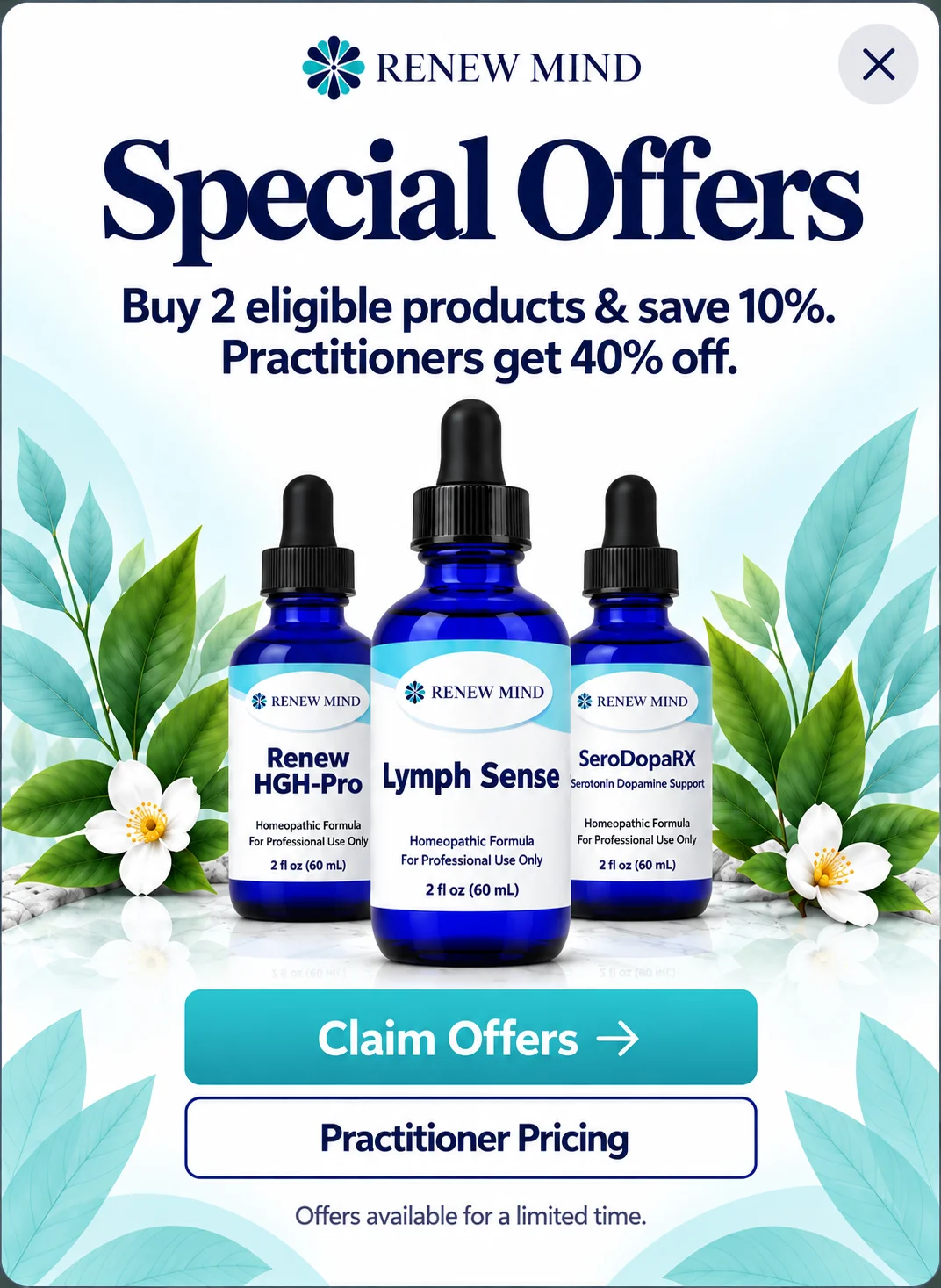 Renew Mind Special Offers. Buy 2 eligible products and save 10%. Practitioners get 40% off. Featured products: Lymph Sense, Renew HGH-Pro, and SeroDopaRX. Offers available for a limited time.